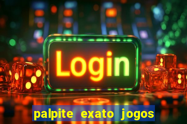 palpite exato jogos de hoje